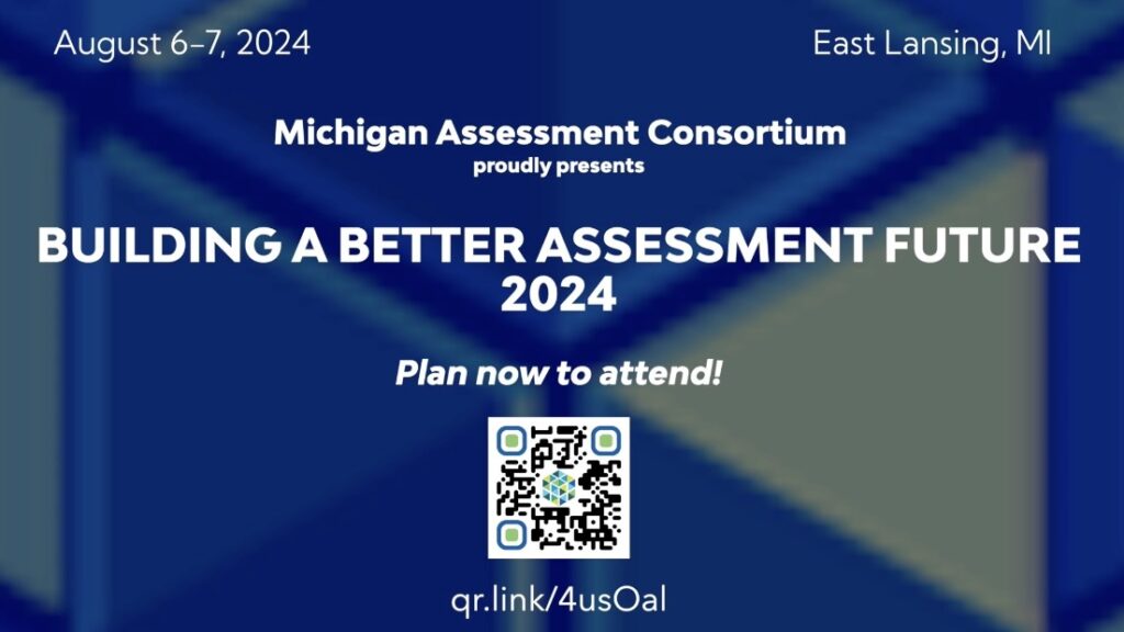 Building a Better Assessment Future 2024 - Michigan Assessment Consortium